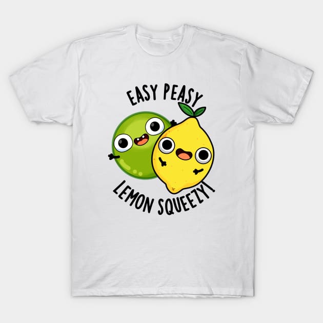 Easy Peasy Lemon Squeezy Funny Fruit Puns T-Shirt by punnybone